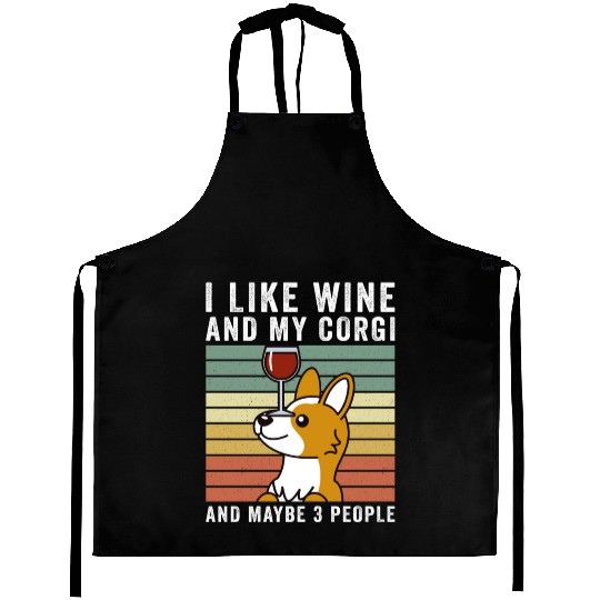 I Like Wine And My Corgi And Maybe 3 People Aprons