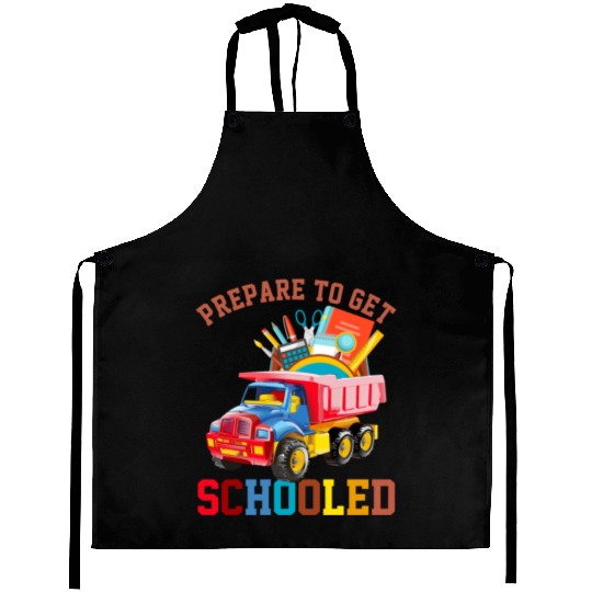 Back To School Prepare To Get Schooled Dump Truck Aprons