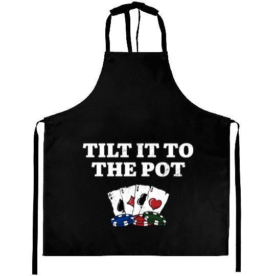 Tilt it to the Pot Poker Casino Poker Player Aprons