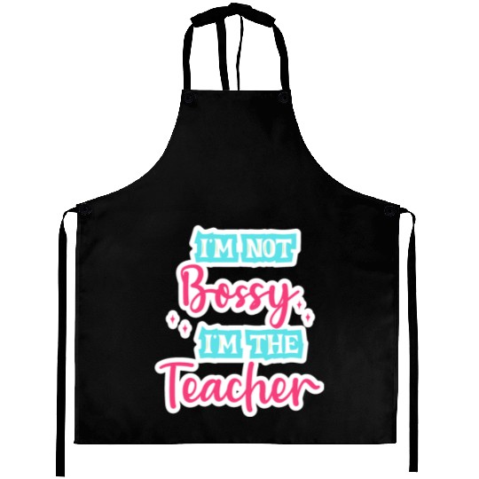 I'm Not Bossy I'm the Teacher teal/pink fun school Aprons