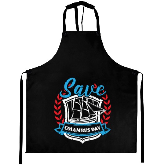 Save Columbus Day Christopher Columbus Navigator Aprons