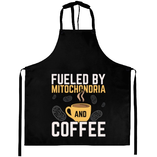 Fueled By Mitochondria And Coffee Caffeine Science Aprons