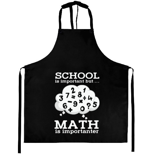 Math Teacher School is important but Math is Aprons