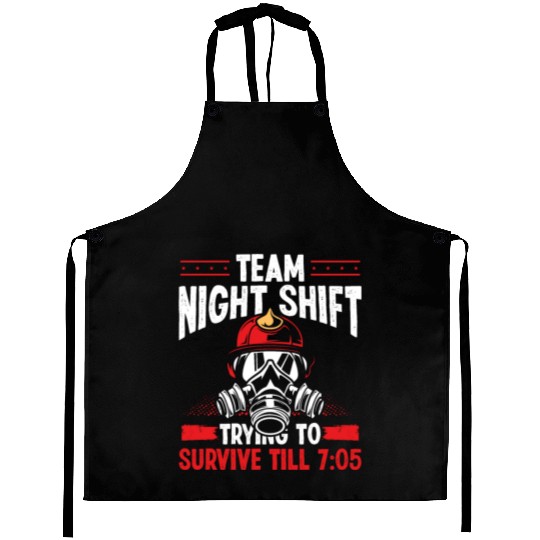 Team Night Firefighter Survive till 7:05 Overnight Aprons