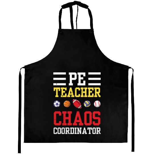 PE Teacher Funny Chaos Coordinator Teaching Gift Aprons
