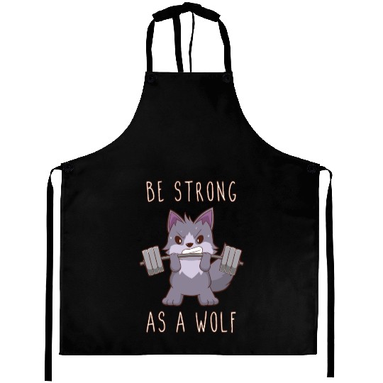 Be Strong As A Wolf Aprons