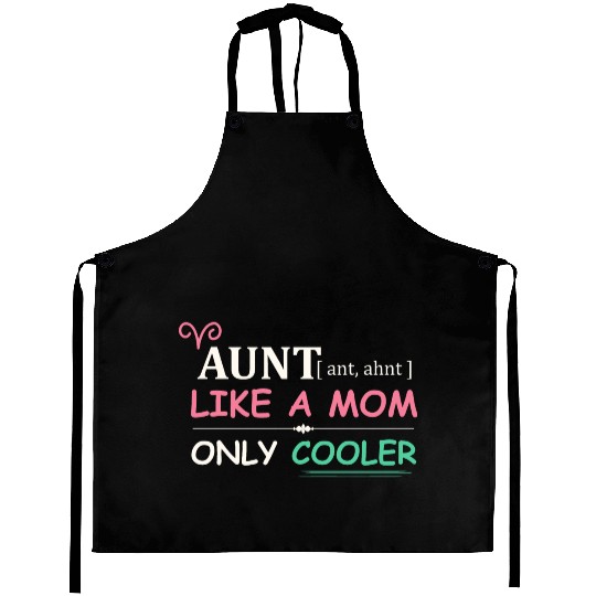 Aunt - Like a Mom Only Cooler Aprons