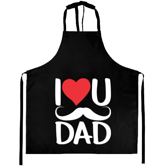 I Love You Dad Father's Day Father Daddy Sayings Aprons