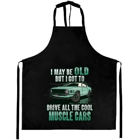 I maybe old muscle car for Classic Race Car Lover Aprons