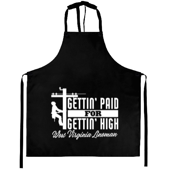 Gettin' Paid For Gettin High West Virginia Lineman Aprons