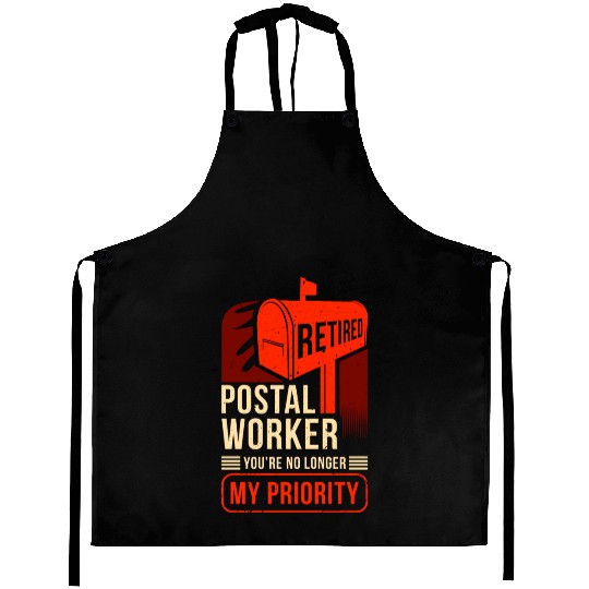 Retired Postal Worker You'Re No Longer My Priority Aprons