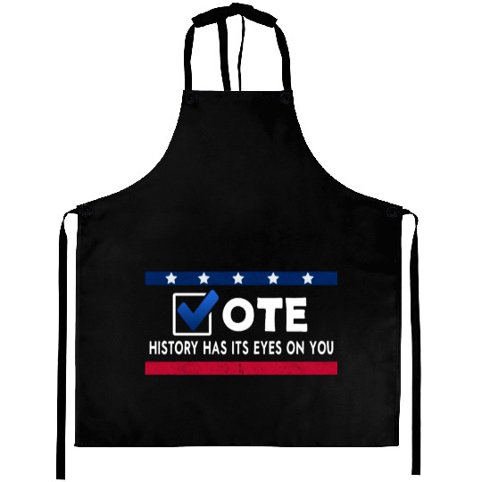 History Has Its Eyes On You Vote 2022 Voter Aprons