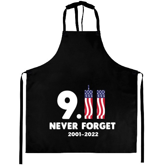 911 Never Forget 2001-2022 Patriot day Aprons