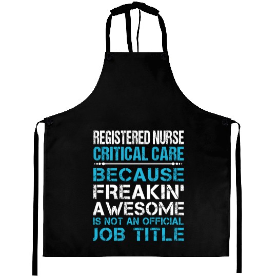 Registered Nurse Critical Care Aprons - Freaking