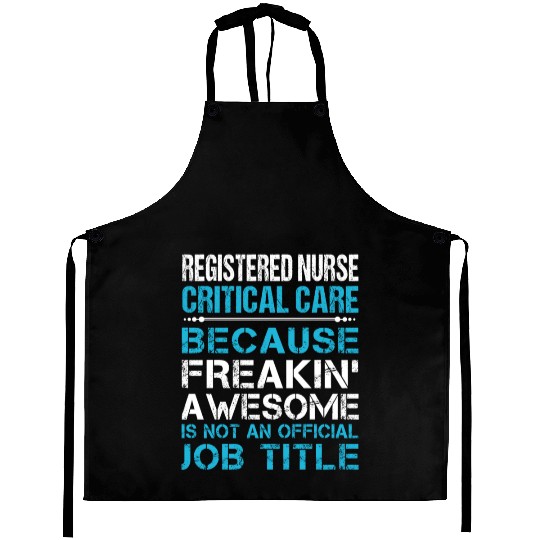 Registered Nurse Critical Care Aprons - Freaking