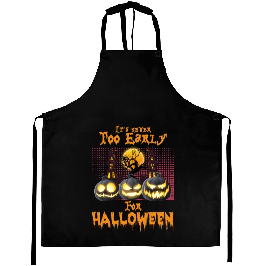 It's never too early for halloween, funny pumpkins Aprons