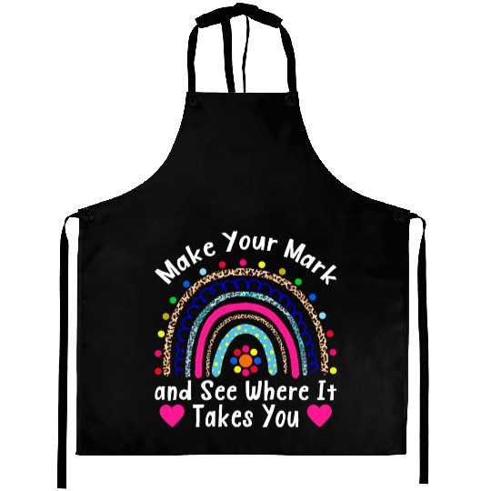 Make Your Mark and See Where It Takes You Rainbow Aprons