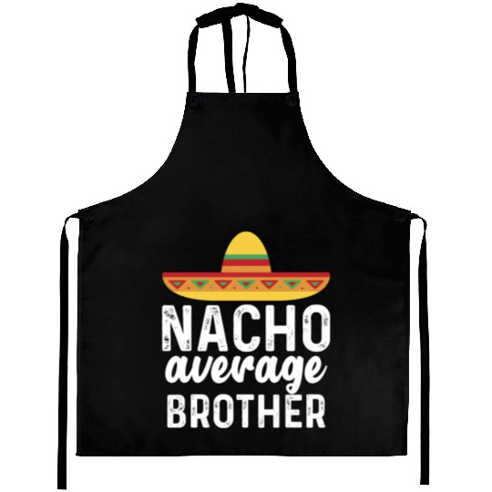 Nacho Average Brother Mexican Hat Aprons