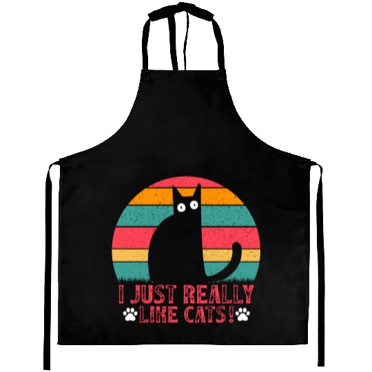 Cat Lover Funny Cat Owner I just really like Cats Aprons