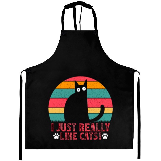 Cat Lover Funny Cat Owner I just really like Cats Aprons