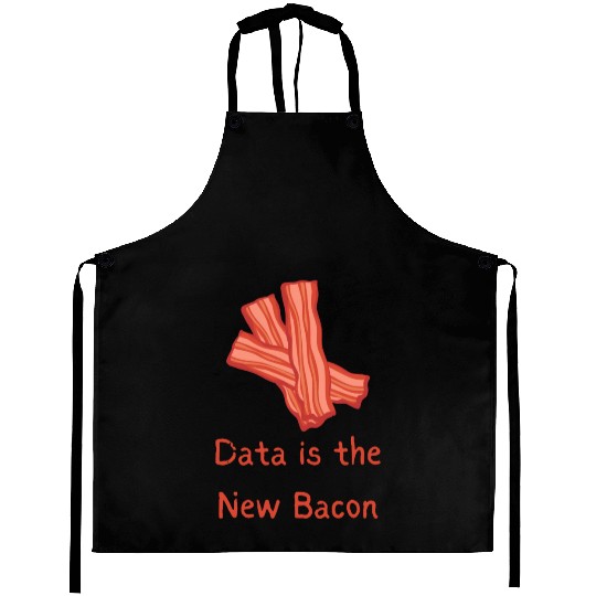 data is the new Bacon Aprons