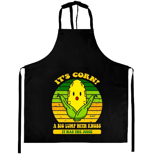It s Corn It Has The Juice Aprons