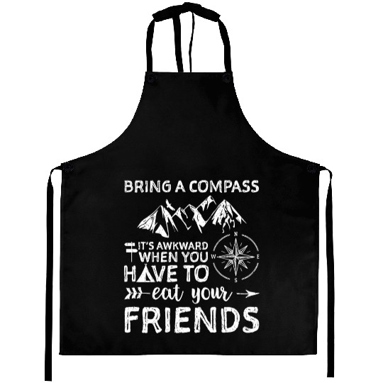 Bring A Compass Eat Your Friends Aprons