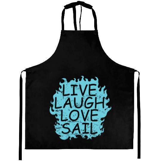 Live laugh Love Sail Sailing Boat Sport Aprons