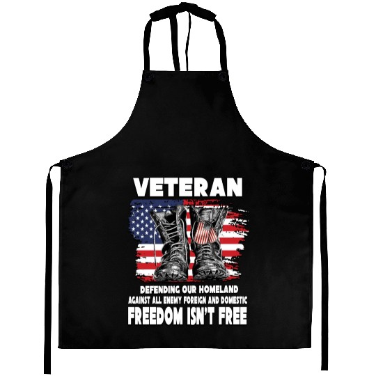 VETERAN PROTECTING AT HOME FREEDOM ISNT FREE Aprons