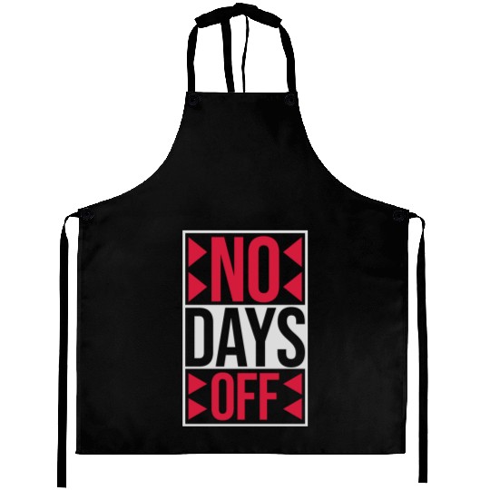 no days off quote Aprons