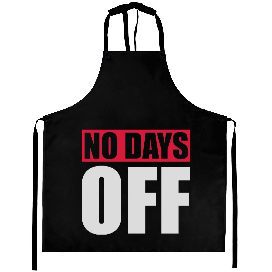 no days off quote Aprons