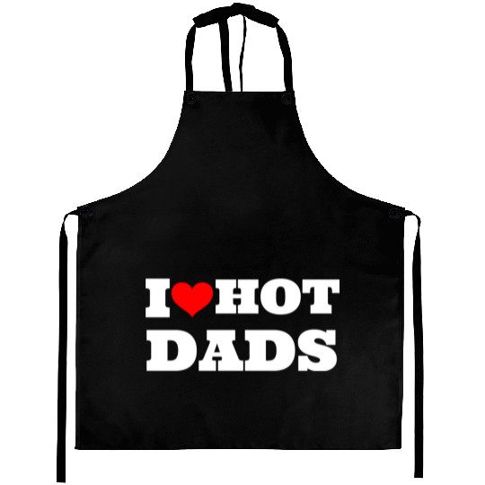 I love hot dads Aprons