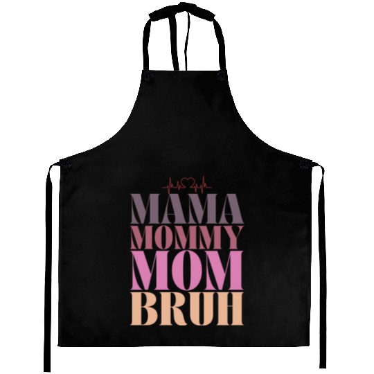 mama mommy mom bruh Aprons