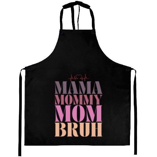 mama mommy mom bruh Aprons