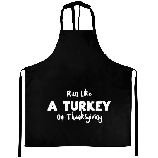 Run Like A Turkey On Thanksgiving Aprons