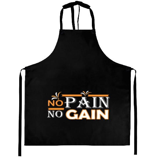 No pain no gain Aprons