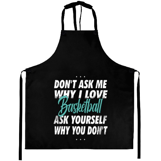 Don't ask me why i love Basketball Aprons