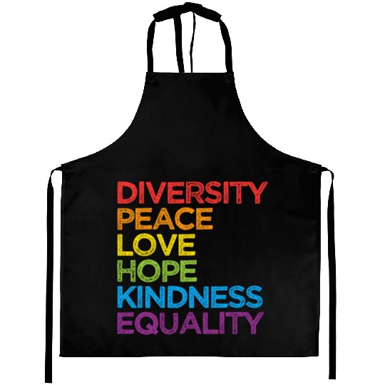 Diversity Peace Love Hope Kindness Equality LGBT Aprons