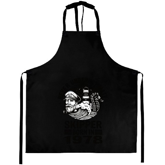 Never Underestimate Skipper Born In 1978 Aprons