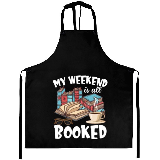 My Weekend Is All Booked Funny Book Lover Aprons