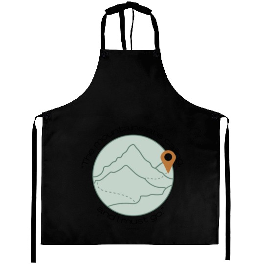The Mountains are Calling Quote Aprons