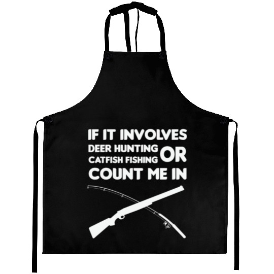 If It Involves Deer Huntring or Catfish Hunting Le Aprons
