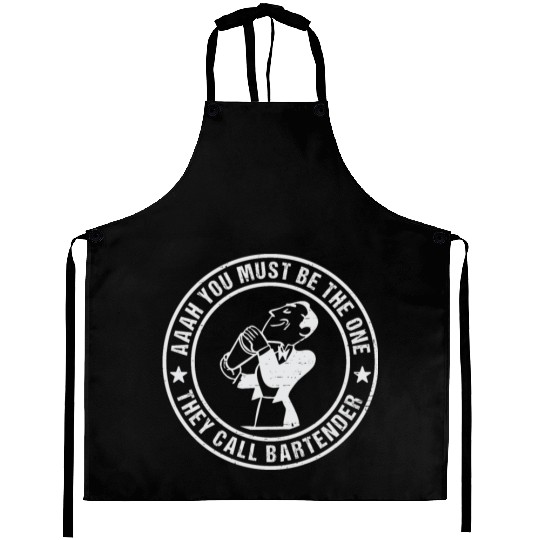 Aaah You Must Be The One They Call Bartender Aprons