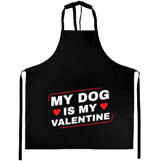 My Dog is My Valentine Dog Owner Design for Men Aprons