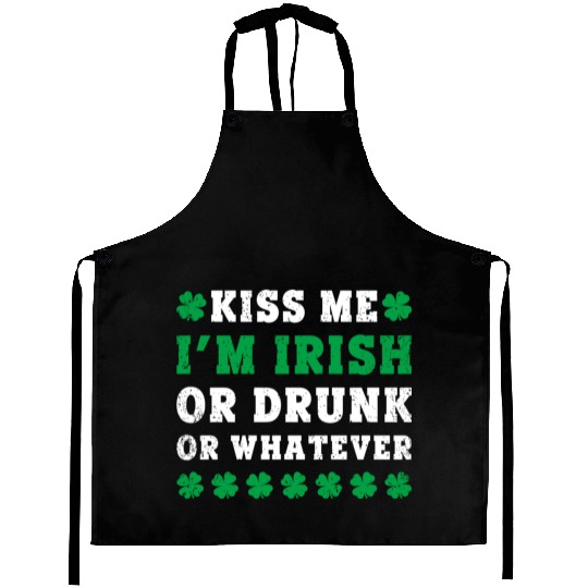 Irish Kiss Me Im Irish Drunk Or W Ever St Patricks Aprons