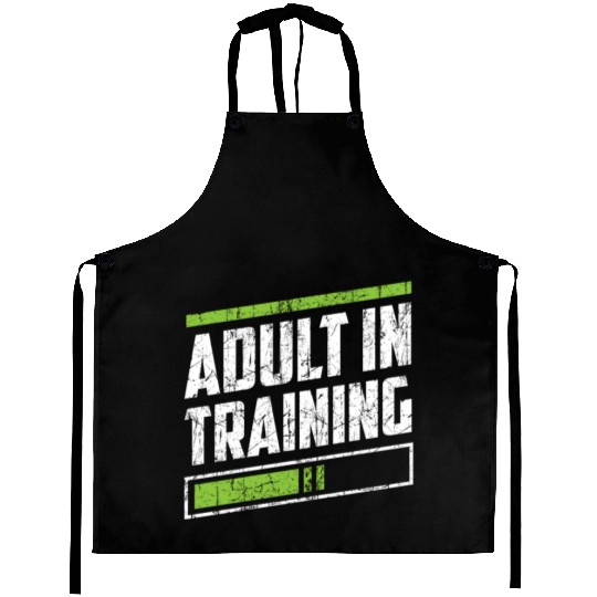 Adult In Training Birthday Adulting Adulthood Aprons