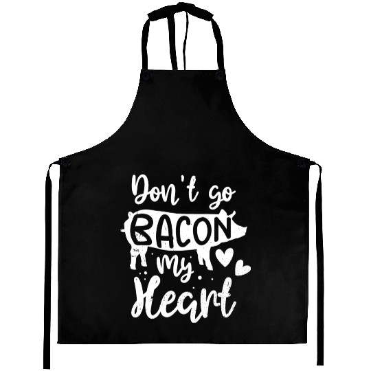 Bacon Lover Valentine Day Gifts Don't Go Bacon On Aprons