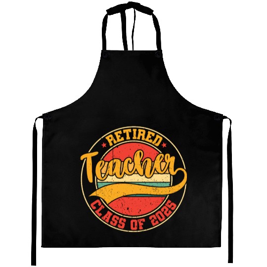 Retired Teacher Class Of 2025 Aprons