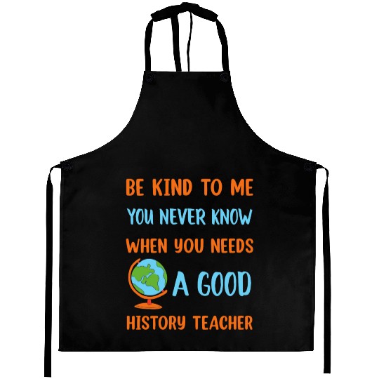 never know when you needs a good History Teacher Aprons