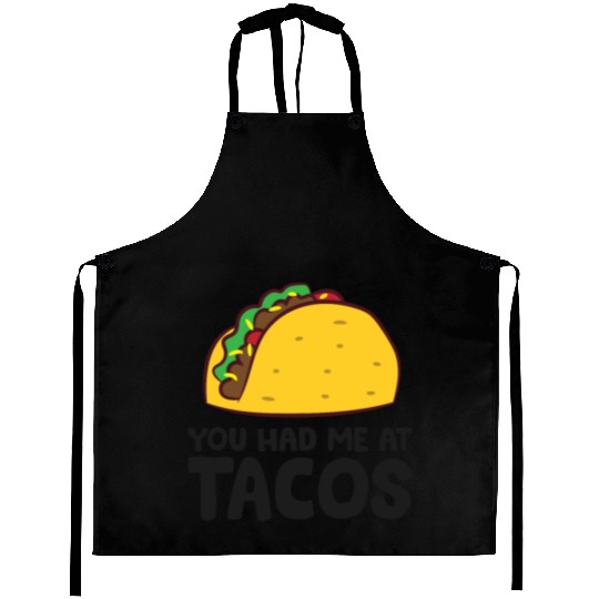 You Had Me At Tacos Cinco De Mayo Love Tacos Aprons